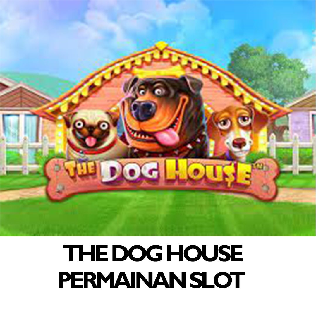 The Dog House Permainan SLOT